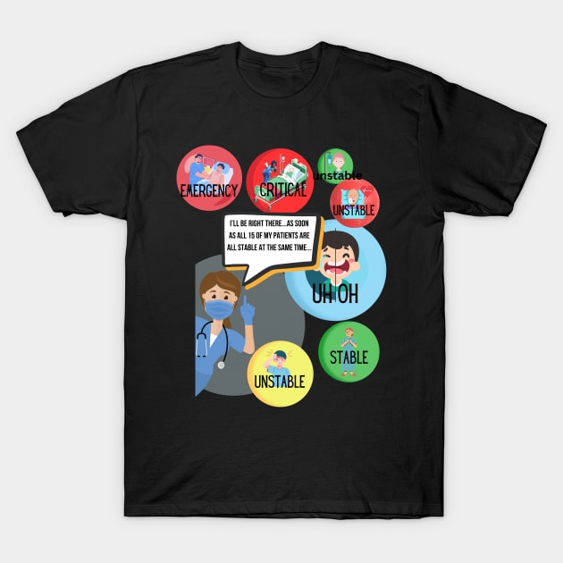 Nurses : I'll be right there! T-Shirt by naars90